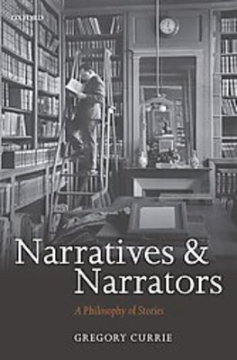 Narratives and NarratorsA Philosophy of Stories