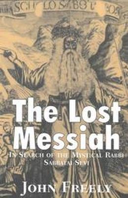 Sabbatai Sevi: The Mystical Messiah, 1626-1676