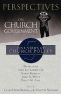 Perspectives on Church Government Five Views of Chruch Polity cover
