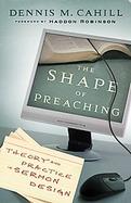 The Shape of Preaching Theory And Practice in Sermon Design cover