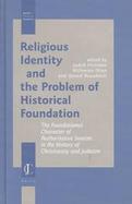Religious Identity and the Problem of Historical Foundation The Foundational Character of Authoritative Sources in the History of Christianity and Jud cover