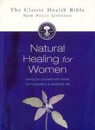 Natural Healing for Women Caring for Yourself With Herbs, Homeopathy & Essential Oils cover