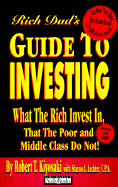 Rich Dad's Guide to Investing What the Rich Invest in That the Poor and Middle Class Do Not! cover