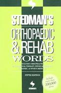 Stedman's Orthopaedic & Rehab Words Includes Chiropractic, Occupational Therapy, Physical Therapy, Podiatric, & Sports Medicine cover