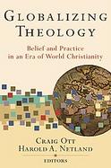 Globalizing Theology Belief And Practice in an Era of World Christianity cover