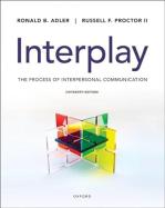 Interplay The Process Of Interpersonal Communication By B Adler