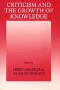 Criticism and the Growth of Knowledge: Proceedings of the Colloquium in the Philosophy of Science, London 1965 (volume 4)