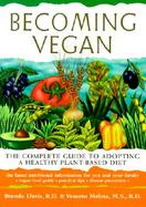 Becoming Vegan The Complete Guide to Adopting a Healthy Plant-Based Diet cover