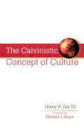 The Calvinistic Concept of Culture cover