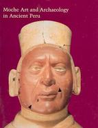 Moche Art and Archaeology in Ancient Peru cover
