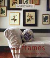Country Living Handmade Frames: Decorative Accents for the Home cover