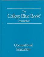 College Blue Book : Occupational Education (Occupational Education, 27th Ed) cover