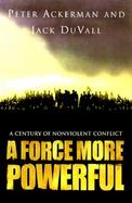 A Force More Powerful A Century of Non-violent Conflict cover