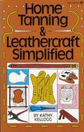 Home Tanning and Leathercraft Simplified cover