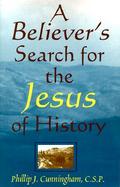 A Believer's Search for the Jesus of History cover