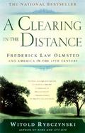 A Clearing in the Distance Frederich Law Olmsted and America in the 19th Century cover