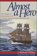 Almost a Hero The Voyages of John Meares, R.N., to China, Hawaii and the Northwest Coast cover