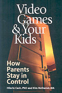 Video Games & Your Kids How Parents Stay in Control cover