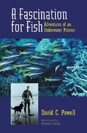A Fascination for Fish Adventures of an Underwater Pioneer cover