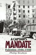 A Captain's Mandate: Palestine, 1946-48 cover