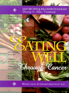 Eating Well Through Cancer Easy Recipes & Recommendations During & After Treatment cover