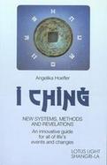 I Ching New Systems, Methods, and Revelations cover