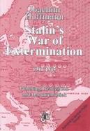 Stalins War of Extermination 1941-1945 Planning, Realization and Documentation cover