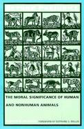 Beyond Prejudice The Moral Significance of Human and Nonhuman Animals cover