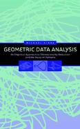 Geometric Data Analysis An Empirical Approach to Dimensionality Reduction and the Study of Patterns cover