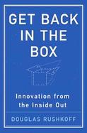Get Back In The Box Innovation From The Inside Out cover
