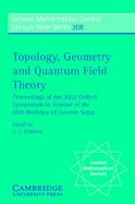 Topology, Geometry and Quantum Field Theory Proceedings of the 2002 Oxford Symposium in the Honour of the 60th Birthday of Graeme Segal cover