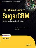 The Definitive Guide to Sugarcrm Better Business Applications cover