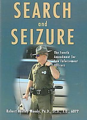 Search And Seizure: The Fourth Amendment for Law Enforcement Officers ...