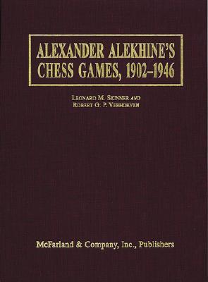 Alexander Alekhine's Chess Games, 1902-1946: 2543 Games of the Former World  Champion, Many Annotated by Alekhine with 1868 diagrams fully Indexed