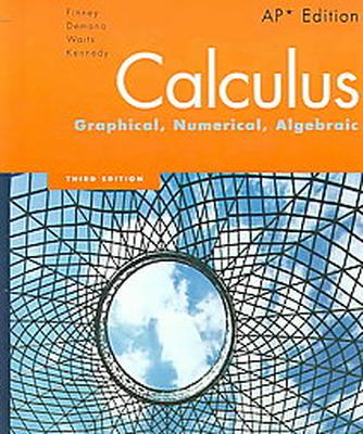 Calculus Graphical, Numerical, Algebraic, AP Edition by Bert K. Waits ...