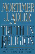 Truth in Religion The Plurality of Religions and the Unity of Truth  An Essay in the Philosophy of Religion cover