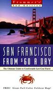 Frommer's San Francisco from $60 a Day: The Ultimate Guide to Comfortable Low-Cost Travel with Map cover
