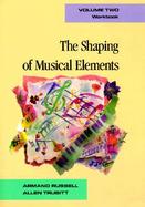 The Shaping of Musical Elements (volume2) cover