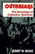 Outbreaks The Sociology of Collective Behavior cover