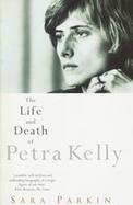 The Life and Death of Petra Kelly cover