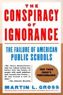 The Conspiracy of Ignorance The Failure of American Public Schools cover