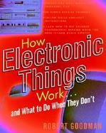 How Electronic Things Work... and What to Do When They Don't cover
