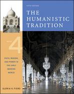 Humanistic Tradition Faith, Reason, And Power in the Early Modern World cover