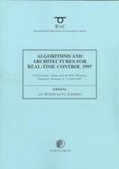 Algorithms and Architectures for Real-Time Control 1997 (Aartc '97) A Proceedings Volume from the 4th Ifac Workshop, Vilamoura, Portugal, 9-11 April 1 cover