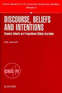 Discourse, Beliefs and Intentions Semantic Defaults and Propositional Attitude Ascription cover