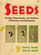 Seeds: Ecology, Biogeography, And, Evolution of Dormancy and Germination cover