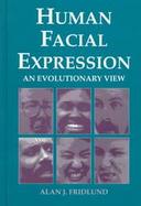 Human Facial Expression: An Evolutionary View cover