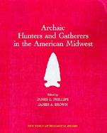 Archaic Hunters and Gatherers in the American Midwest cover
