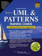 Applying UML and Patterns Training Course, A Desktop Seminar from Craig Larman cover