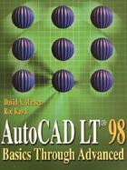 AutoCAD LT 98  Basics Through Advanced cover